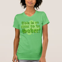 Ce n'est aucune heure d'être SOBRE ! t-shirts