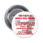 Ce parent est armé et bien entraîné badges avec agrafe