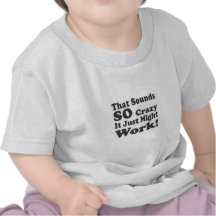 Cela retentit si fou il juste pourrait fonctionner t-shirt