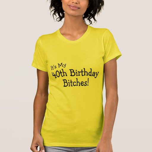 C'est mes quarantième femelles d'anniversaire t-shirt