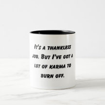 C'est un travail ingrat… tasse à café