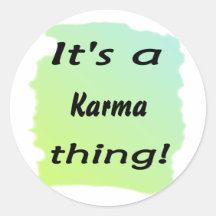 C'est une chose de karma ! autocollants ronds