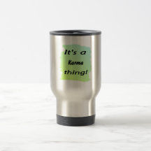 C'est une chose de karma ! tasse à café