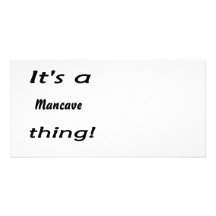 C'est une chose de mancave ! photocarte personnalisée