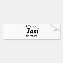 C'est une chose de taxi ! autocollant pour voiture