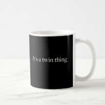 C'est une chose jumelle tasse