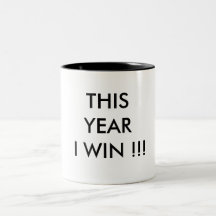 CETTE ANNÉE JE GAGNE ! ! ! TASSE