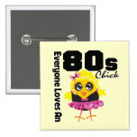 Chacun aime un poussin 80s badge avec épingle