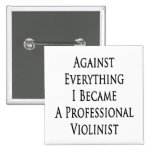 Contre tout je suis devenu un Violini professionne Pin's Avec Agrafe