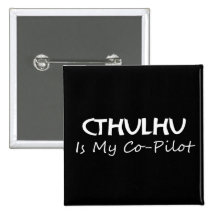 Cthulhu est mon co-pilote badge avec épingle