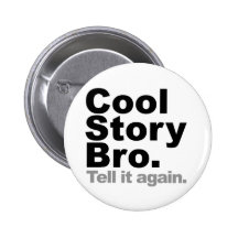 Customisez vos propres : L'histoire fraîche Bro l' Badge