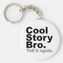 Customisez vos propres : L'histoire fraîche Bro l' Porte-clef