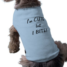 Cute But I Bite Dog Shirt