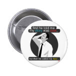 d'abord il m'a dit que mon histoire était fraîche. badges