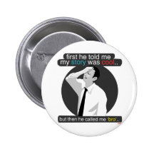 d'abord il m'a dit que mon histoire était fraîche. badges