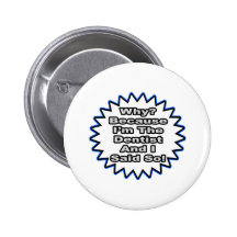 Dentiste… puisque j'ai dit ainsi badge