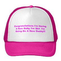 Des félicitations j'ai un nouveau bébé que je suis casquette de camionneur