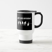 Des oiseaux sur un fil - osez être différent (le n tasse à café