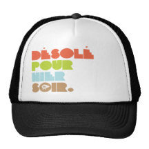 Désolé pour hier soir casquette de camionneur