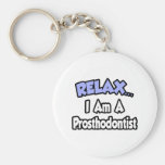 Détendez-… moi suis un Prosthodontist Porte-clé