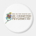 Dieu a créé la psychiatrie magnets