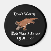 Dieu a un sens de l'humour l'ornithorynque magnets