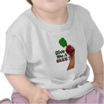 Donnez-moi la pièce en t d'un enfant de betterave t-shirts