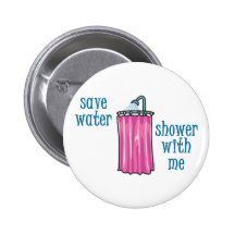 Douche avec moi - l'eau d'économies badge avec épingle