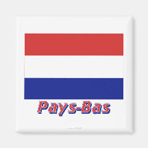 Drapeau Paye-Bas des français d'avec le nom en Aimants