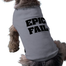 Échouer épique t-shirt pour chien