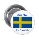 "Embrassez-moi - je suis suédois ! " Badges Avec Agrafe