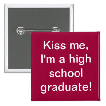 Embrassez-moi, je suis un diplômé de lycée ! badge avec épingle