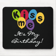 Embrassez-moi que c'est mon anniversaire tapis de souris