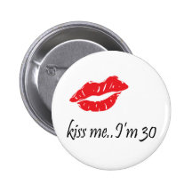 Embrassez-moi que j'ai 30 ans badges