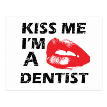 Embrassez-moi que je suis un dentiste carte postale