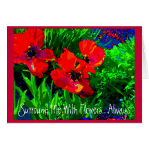 Entourez-moi avec des fleurs… toujours ! carte de vœux