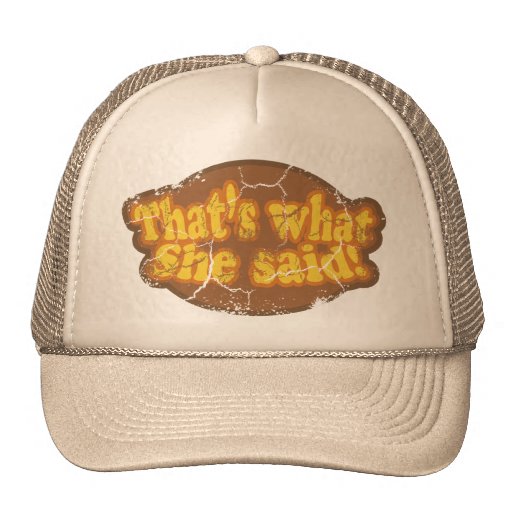 Est ce ce qui elle a dit le chapeau casquettes