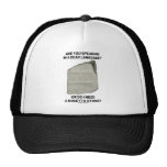 Êtes vous parlant dans une langue morte ou faites  casquettes