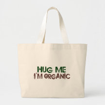 Étreignez-moi que je suis organique sac en toile
