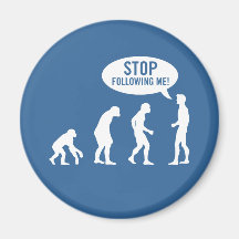 évolution - cessez de me suivre ! aimant pour réfrigérateur