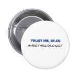Faites confiance que je je suis un anesthésiste badges avec agrafe