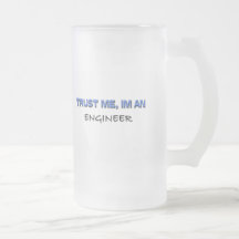 Faites confiance que je je suis un ingénieur tasse
