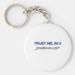 Faites confiance que je je suis un journaliste porte-clés