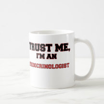 Faites confiance que je je suis un mon endocrinolo tasses