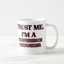Faites confiance que je je suis UN ORGANISATEUR de Tasse