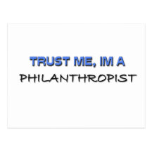 Faites confiance que je je suis un philanthrope cartes postales