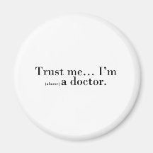 "Faites- confiancemoi… Je suis (presque) un docteu Aimants