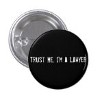 Faites- confiancemoi. Je suis un avocat Badge