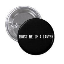Faites- confiancemoi. Je suis un avocat Badge