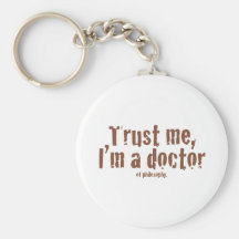 Faites- confiancemoi, je suis un docteur… porte-clef